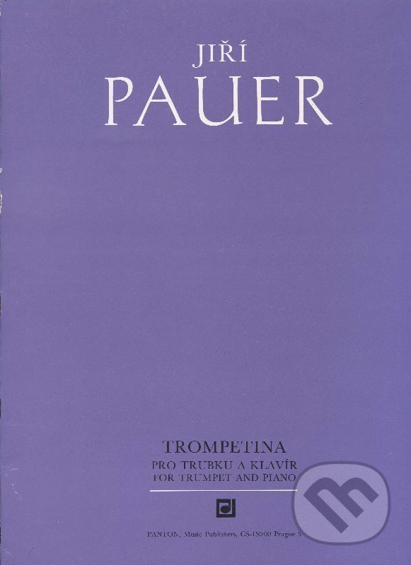 Kniha: Trompetina pro trubku a klavír (Jiří Pauer). Schott Music Panton, 2007 Kniha: Trompetina pro trubku a klavír (Jiří Pauer). Schott Music Panton, 2007