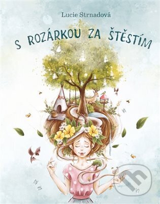 Kniha: S Rozárkou za štěstím (Lucie Strnadová a Vlastimil Strnad). LuStr Books, 2024 Kniha: S Rozárkou za štěstím (Lucie Strnadová a Vlastimil Strnad). LuStr Books, 2024