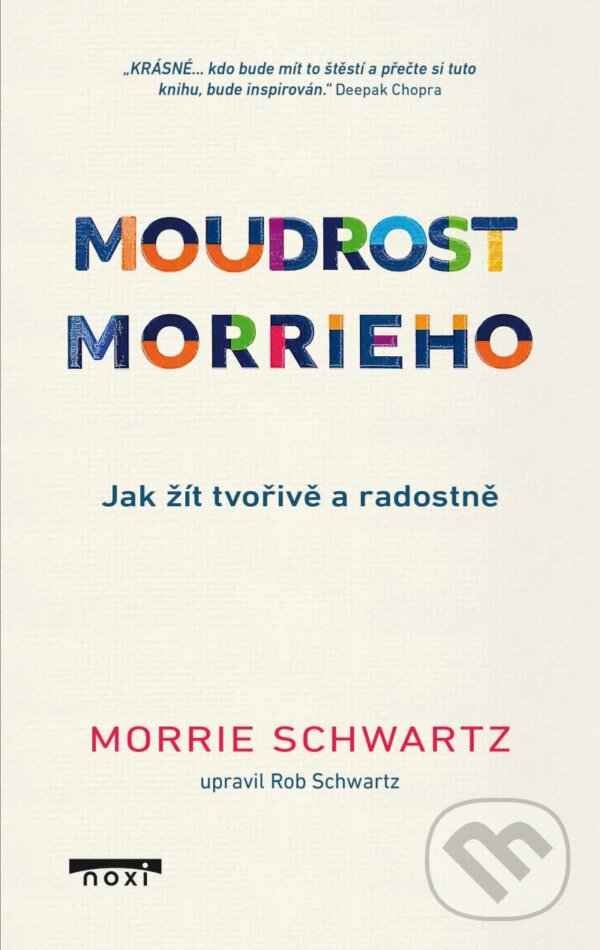 Kniha: Moudrost Morrieho (Morrie Schwartz). NOXI, 2024 Kniha: Moudrost Morrieho (Morrie Schwartz). NOXI, 2024