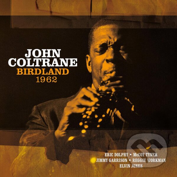 Hudební CD: John Coltrane: Birdland 1962 LP (Hudobné albumy). Hudobné albumy, 2024 Hudební CD: John Coltrane: Birdland 1962 LP (Hudobné albumy). Hudobné albumy, 2024