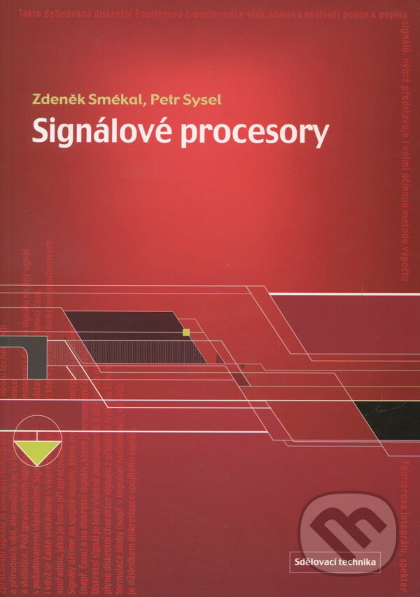 Kniha: Signálové procesory (Zdeněk Smékal). Sdělovací technika, 2006 Kniha: Signálové procesory (Zdeněk Smékal). Sdělovací technika, 2006