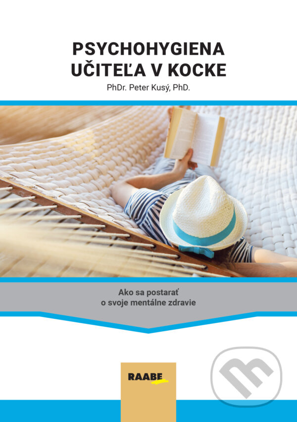 E-kniha: Psychohygiena učiteľa v kocke (Peter Kusý). Raabe E-kniha: Psychohygiena učiteľa v kocke (Peter Kusý). Raabe