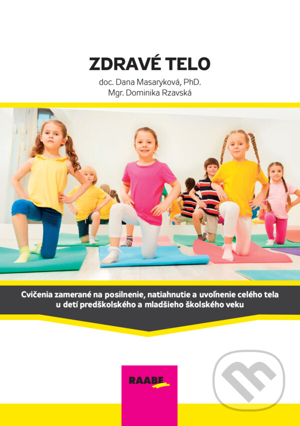 E-kniha: Zdravé telo (Dana Masaryková a Dominika Rzavská). Raabe E-kniha: Zdravé telo (Dana Masaryková a Dominika Rzavská). Raabe
