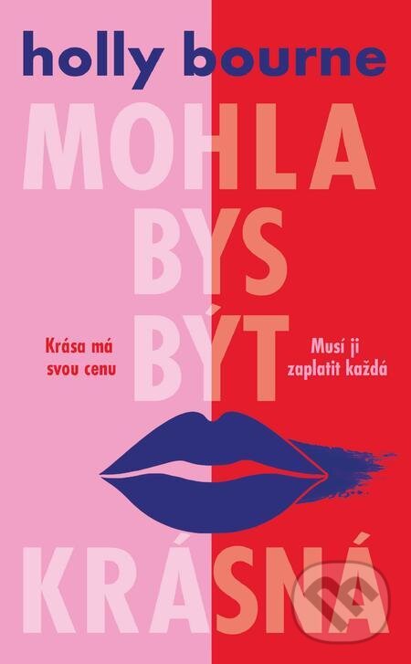 E-kniha: Mohla bys být krásná (Holly Bourne). Slovart CZ, 2024 E-kniha: Mohla bys být krásná (Holly Bourne). Slovart CZ, 2024