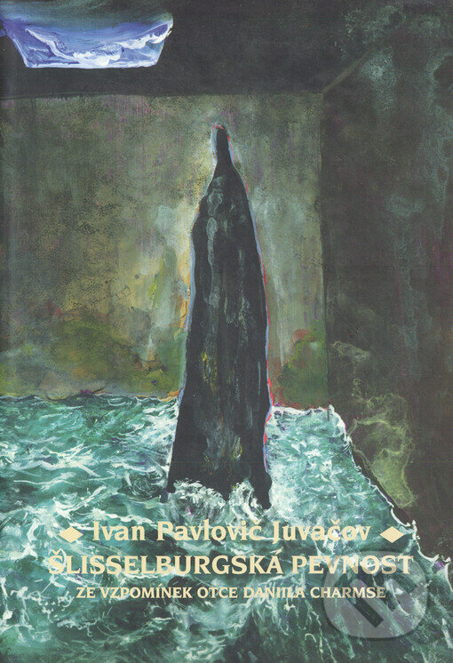 Kniha: Šlisselburgská pevnost (Pavlovič Ivan Juvačov). Volvox Globator, 1997 Kniha: Šlisselburgská pevnost (Pavlovič Ivan Juvačov). Volvox Globator, 1997