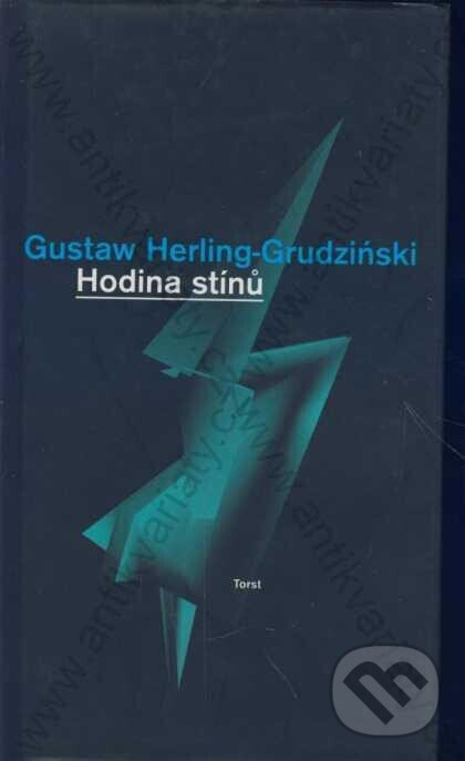 Kniha: Hodina stínů (Gustaw Herling-Grudziński). Torst, 1999 Kniha: Hodina stínů (Gustaw Herling-Grudziński). Torst, 1999