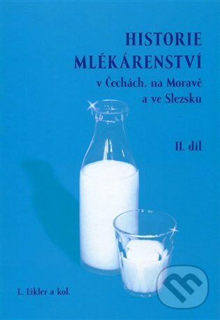 Kniha: Historie mlékárenství II. (Ladislav Likler). MILPO MEDIA s.r.o., 2017 Kniha: Historie mlékárenství II. (Ladislav Likler). MILPO MEDIA s.r.o., 2017