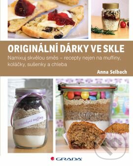 Originální dárky ve skle - Anna Selbach, Grada, 2016