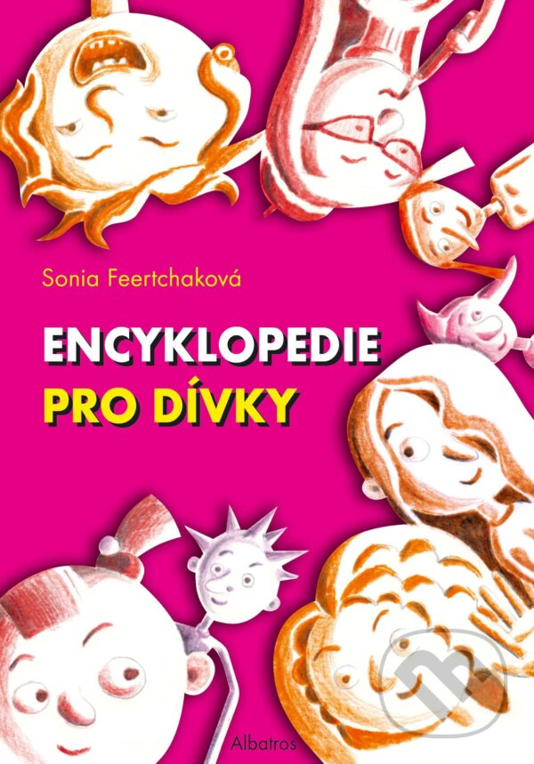 Kniha: Encyklopedie pro dívky (Sonia Feertchaková). Albatros CZ, 2008 Kniha: Encyklopedie pro dívky (Sonia Feertchaková). Albatros CZ, 2008
