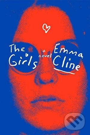 Kniha: The Girls (Emma Cline). Random House, 2016 Kniha: The Girls (Emma Cline). Random House, 2016