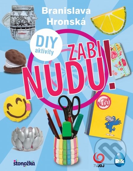 Kniha: Zabi nudu (Branislava Hronská). Stonožka, 2016 Kniha: Zabi nudu (Branislava Hronská). Stonožka, 2016