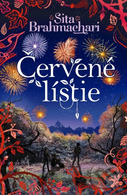 Kniha: Červené lístie (Sita Brahmachari). Slovart, 2017 Kniha: Červené lístie (Sita Brahmachari). Slovart, 2017