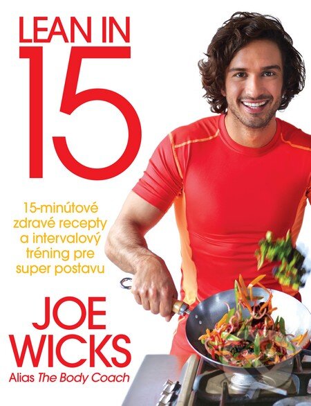 Kniha: Lean in 15 (slovenský jazyk) (Joe Wicks). Slovart, 2016 Kniha: Lean in 15 (slovenský jazyk) (Joe Wicks). Slovart, 2016