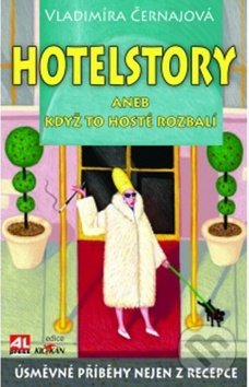 Kniha: Hotelstory (Vladimíra Černajová). Alpress, 2016 Kniha: Hotelstory (Vladimíra Černajová). Alpress, 2016