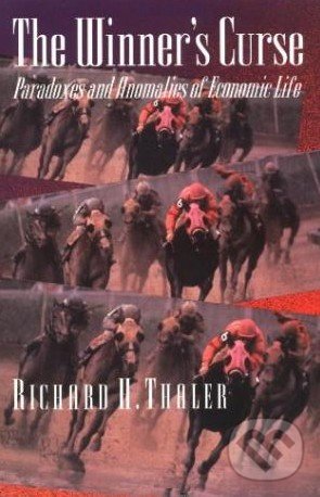 Kniha: The Winner's Curse (Richard H. Thaler). Princeton Review, 1994 Kniha: The Winner's Curse (Richard H. Thaler). Princeton Review, 1994