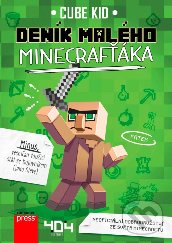 Kniha: Deník malého Minecrafťáka (Cube Kid). Computer Press, 2016 Kniha: Deník malého Minecrafťáka (Cube Kid). Computer Press, 2016