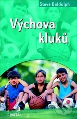 Kniha: Výchova kluků (Steve Biddulph). Portál, 2016 Kniha: Výchova kluků (Steve Biddulph). Portál, 2016