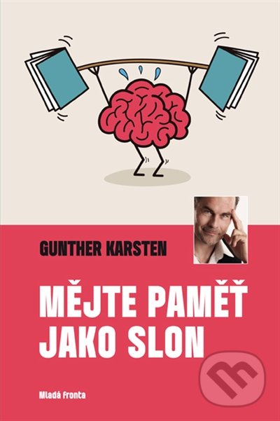 Kniha: Mějte paměť jako slon (Gunther Karsten). Mladá fronta, 2017 Kniha: Mějte paměť jako slon (Gunther Karsten). Mladá fronta, 2017