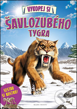 Kniha: Vykopej si šavlozubého tygra (Mladá fronta). Mladá fronta, 2016 Kniha: Vykopej si šavlozubého tygra (Mladá fronta). Mladá fronta, 2016