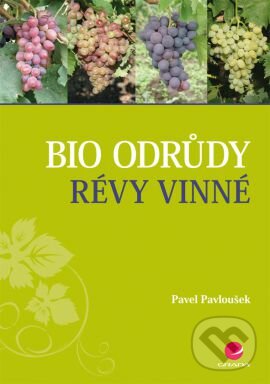 Kniha: Bio odrůdy révy vinné (Pavel Pavloušek). Grada, 2016 Kniha: Bio odrůdy révy vinné (Pavel Pavloušek). Grada, 2016