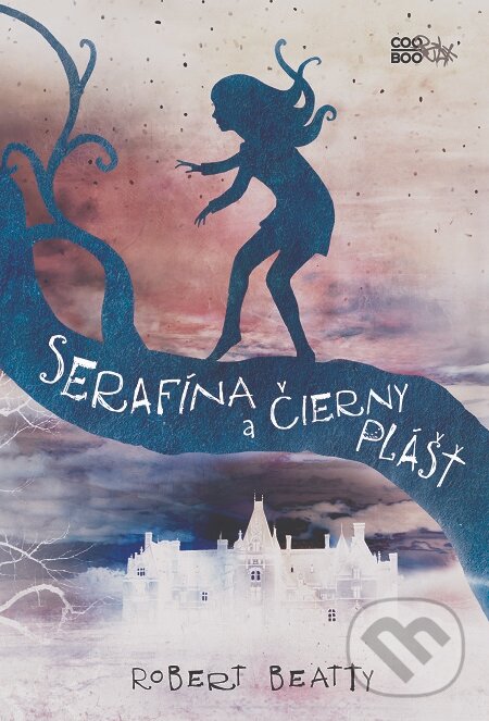 E-kniha: Serafína a čierny plášť (Robert Beatty). CooBoo SK, 2016 E-kniha: Serafína a čierny plášť (Robert Beatty). CooBoo SK, 2016