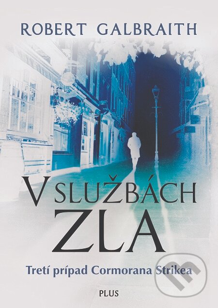 E-kniha: V službách zla (J.K. Rowling a Robert Galbraith). Plus, 2016 E-kniha: V službách zla (J.K. Rowling a Robert Galbraith). Plus, 2016