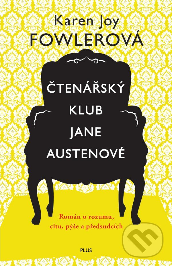 Kniha: Čtenářský klub Jane Austenové (Karen Joy Fowler). Plus, 2016 Kniha: Čtenářský klub Jane Austenové (Karen Joy Fowler). Plus, 2016