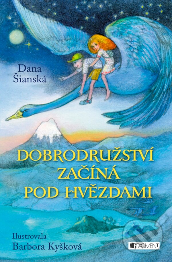 Kniha: Dobrodružství začíná pod hvězdami (Dana Šianská). Nakladatelství Fragment, 2016 Kniha: Dobrodružství začíná pod hvězdami (Dana Šianská). Nakladatelství Fragment, 2016