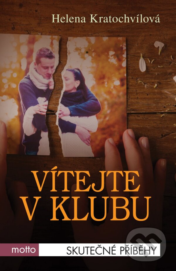 Kniha: Vítejte v klubu (Helena Kratochvílová). Motto, 2016 Kniha: Vítejte v klubu (Helena Kratochvílová). Motto, 2016