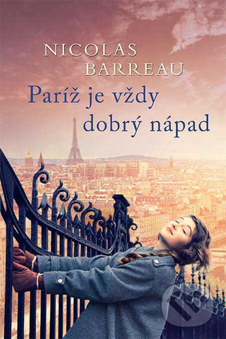 Kniha: Paríž je vždy dobrý nápad (Nicolas Barreau). Zelený kocúr, 2016 Kniha: Paríž je vždy dobrý nápad (Nicolas Barreau). Zelený kocúr, 2016