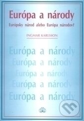 Kniha: Európa a národy (Ingmar Karlsson). AEPress, 1998 Kniha: Európa a národy (Ingmar Karlsson). AEPress, 1998