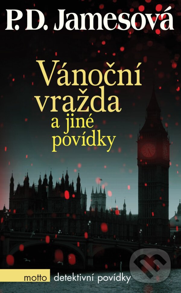 Kniha: Vánoční vražda a jiné povídky (P.D. James). Motto, 2016 Kniha: Vánoční vražda a jiné povídky (P.D. James). Motto, 2016