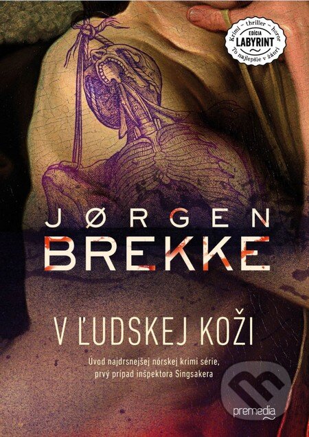 Kniha: V ľudskej koži (Jørgen Brekke). Premedia, 2016 Kniha: V ľudskej koži (Jørgen Brekke). Premedia, 2016