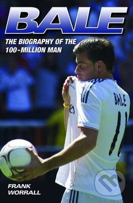 Kniha: Bale (Frank Worrall). John Blake, 2013 Kniha: Bale (Frank Worrall). John Blake, 2013