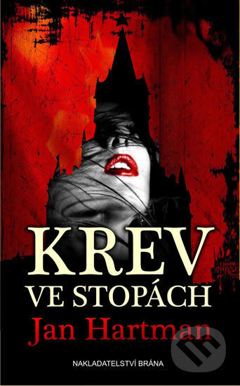 Kniha: Krev ve stopách (Jan Hartman). Brána, 2016 Kniha: Krev ve stopách (Jan Hartman). Brána, 2016