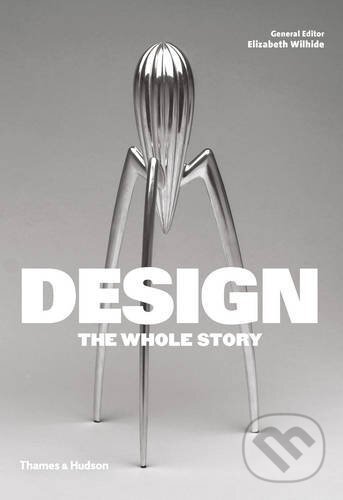 Kniha: Design (Elizabeth Wilhide). Thames & Hudson, 2016 Kniha: Design (Elizabeth Wilhide). Thames & Hudson, 2016