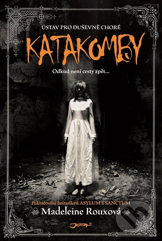 Kniha: Katakomby (Madeleine Roux). Jota, 2017 Kniha: Katakomby (Madeleine Roux). Jota, 2017