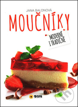 Kniha: Moučníky (Jana Balonová). SUN, 2016 Kniha: Moučníky (Jana Balonová). SUN, 2016