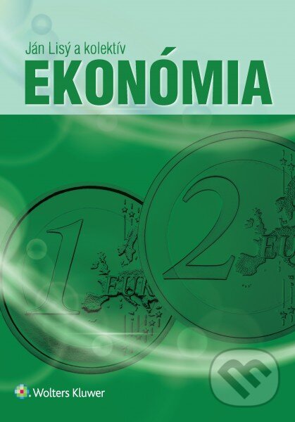 Kniha: Ekonómia (Ján Lisý a kolektiv). Wolters Kluwer, 2016 Kniha: Ekonómia (Ján Lisý a kolektiv). Wolters Kluwer, 2016