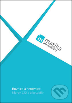 Kniha: Rovnice a nerovnice (Marek Liška a kolektiv). Matika pro spolužáky, 2016 Kniha: Rovnice a nerovnice (Marek Liška a kolektiv). Matika pro spolužáky, 2016