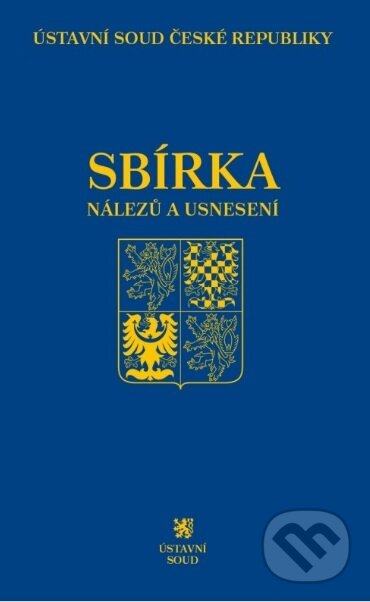 Kniha: Sbírka nálezů a usnesení 76 (C. H. Beck). C. H. Beck, 2016 Kniha: Sbírka nálezů a usnesení 76 (C. H. Beck). C. H. Beck, 2016