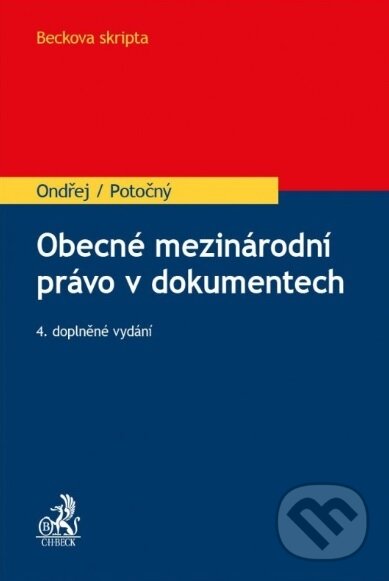 Kniha: Obecné mezinárodní právo v dokumentech (Jan Ondřej). C. H. Beck, 2016 Kniha: Obecné mezinárodní právo v dokumentech (Jan Ondřej). C. H. Beck, 2016