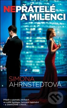 Kniha: Nepřátelé a milenci (Simona Ahrnstedt). Metafora, 2016 Kniha: Nepřátelé a milenci (Simona Ahrnstedt). Metafora, 2016