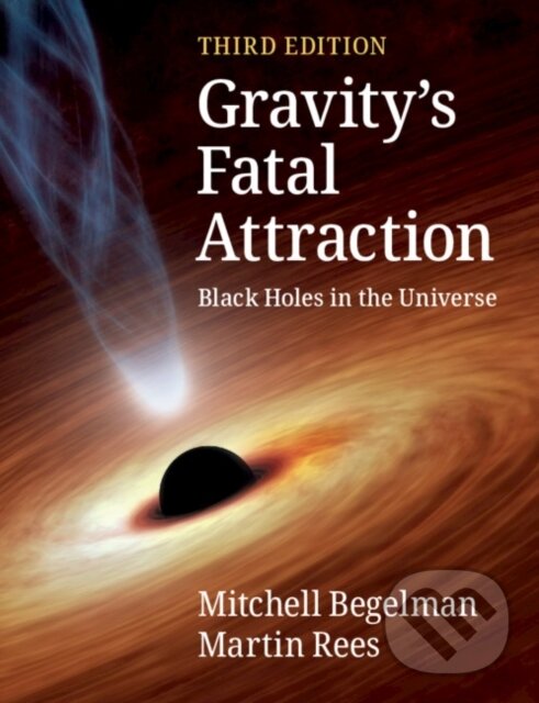 Kniha: Gravity's Fatal Attraction (Martin Rees a Mitchell Begelman). Cambridge University Press, 2020 Kniha: Gravity's Fatal Attraction (Martin Rees a Mitchell Begelman). Cambridge University Press, 2020