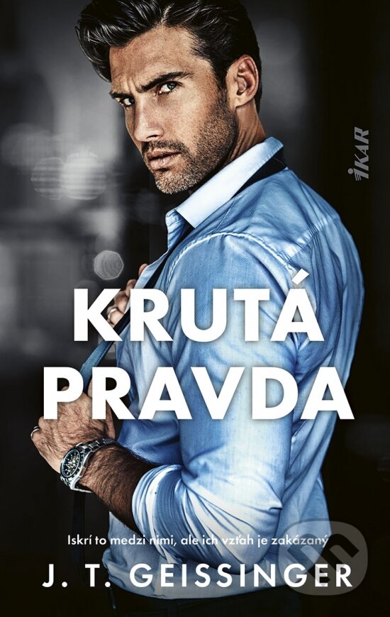Kniha: Krutá pravda (J.T. Geissinger). Ikar, 2024 Kniha: Krutá pravda (J.T. Geissinger). Ikar, 2024