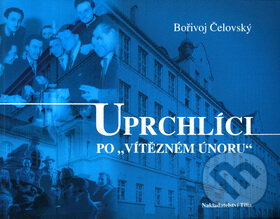 Kniha: Uprchlíci po "Vítězném únoru" (Bořivoj Čelovský). Tilia, 2004 Kniha: Uprchlíci po "Vítězném únoru" (Bořivoj Čelovský). Tilia, 2004