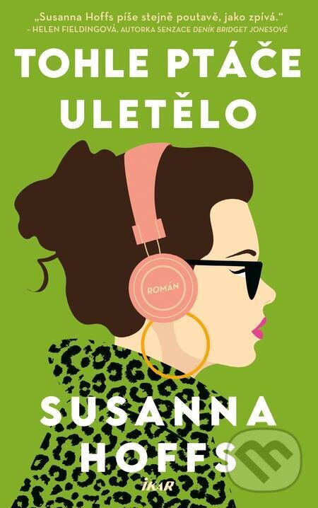E-kniha: Tohle ptáče uletělo (Susanna Hoffs). Ikar CZ, 2024 E-kniha: Tohle ptáče uletělo (Susanna Hoffs). Ikar CZ, 2024