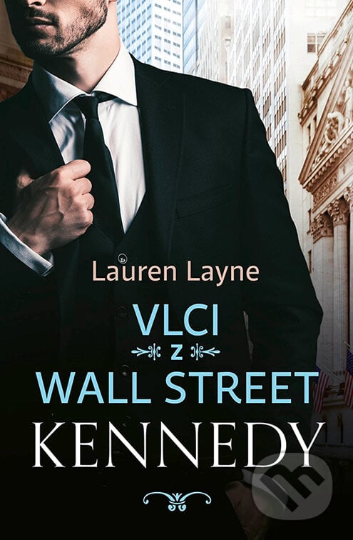 Vlci z Wall Street: Kennedy - Lauren Layne, Red, 2024