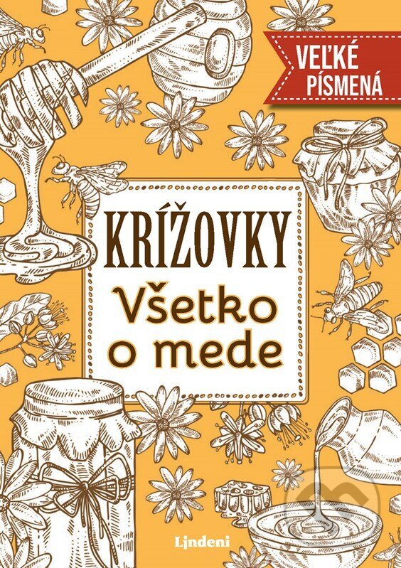 Kniha: Krížovky Všetko o mede (Lindeni). Lindeni, 2024 Kniha: Krížovky Všetko o mede (Lindeni). Lindeni, 2024