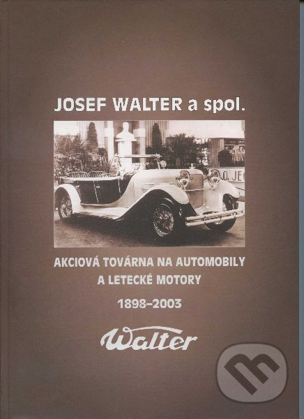 Kniha: Josef Walter a spol. (AGM CZ). AGM CZ, 2002 Kniha: Josef Walter a spol. (AGM CZ). AGM CZ, 2002